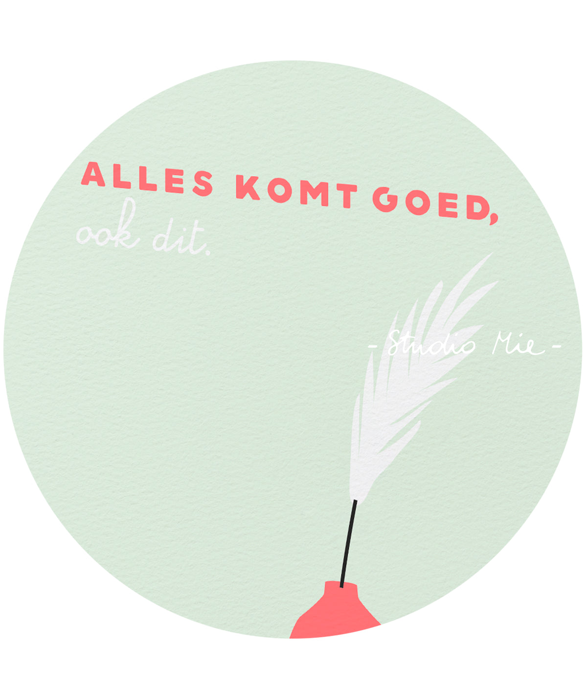 Steunkaart ‘Alles komt goed, ook dit’ met fluo-inkt | Studio Mie