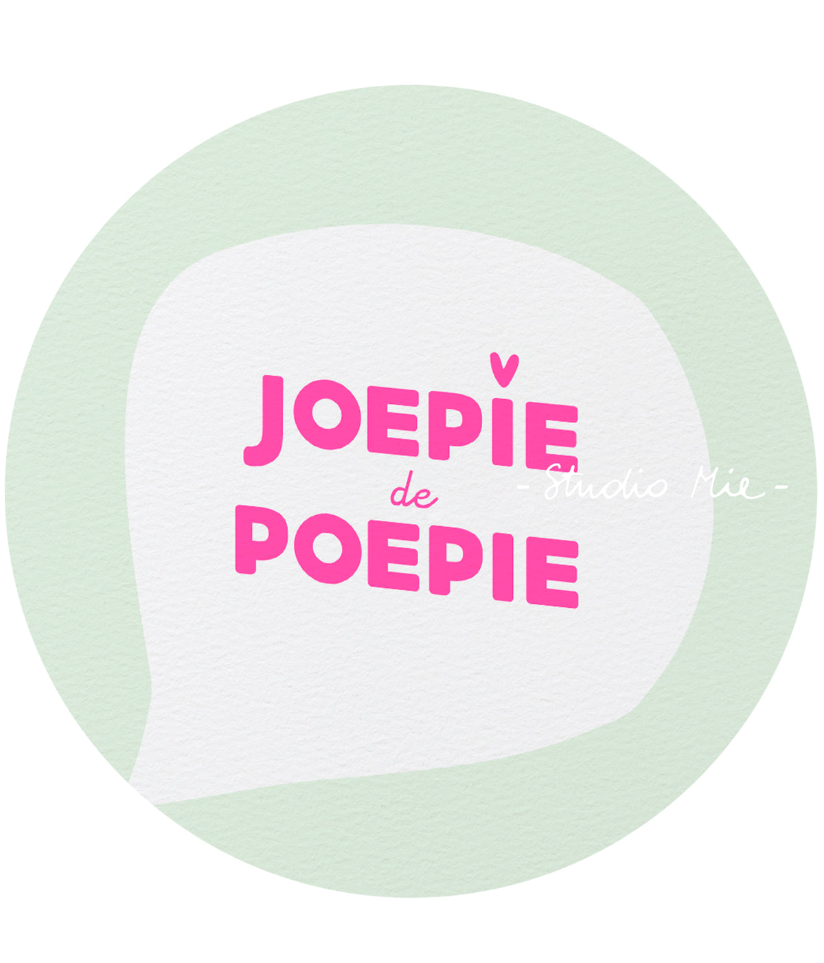 Muntgroene wenskaart met een witte tekstballon en de tekst ‘Joepie de poepie’ in fluo roze inkt